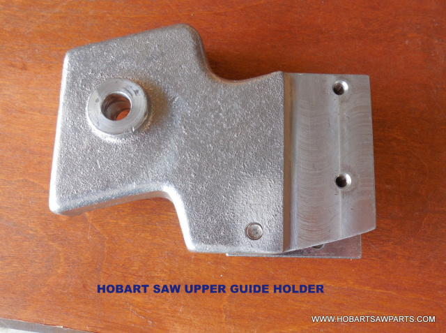 Upper Guide Holder for Hobart 5700, 5701, 5801, 6614 & 6801 Meat Saws